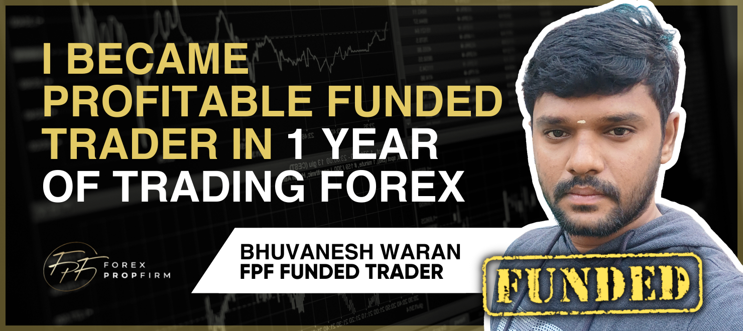 Became a Profitable Funded Trader in 1 Year of Trading Forex