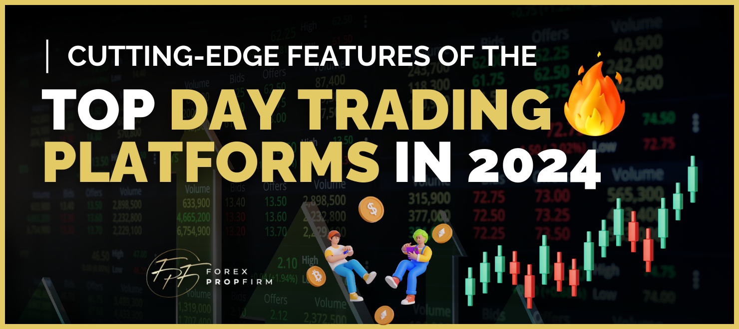 Cutting-Edge Features of the Top Day Trading Platforms in 2024