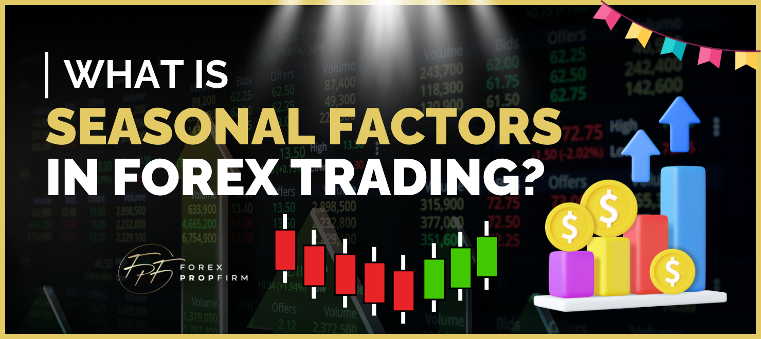 seasonal factors in Forex trading